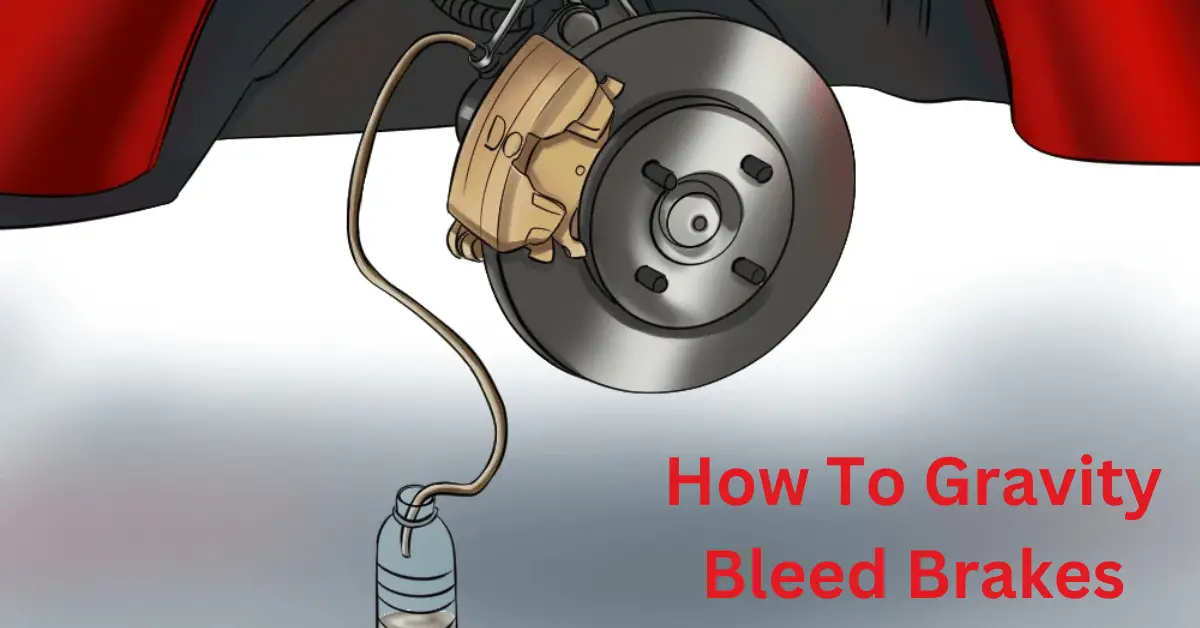 How To Gravity Bleed Brakes [The Ultimate Guide]