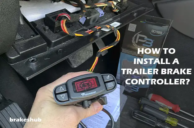 HOW TO INSTALL A TRAILER BRAKE CONTROLLER