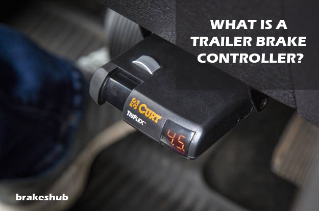 WHAT IS A TRAILER BRAKE CONTROLLER
