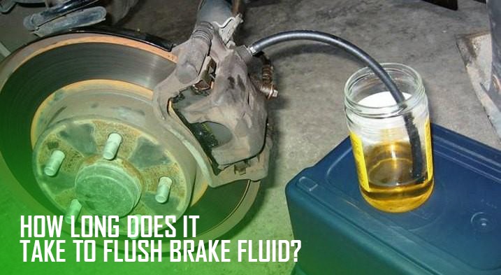 HOW LONG DOES IT TAKE TO FLUSH BRAKE FLUID brakehub