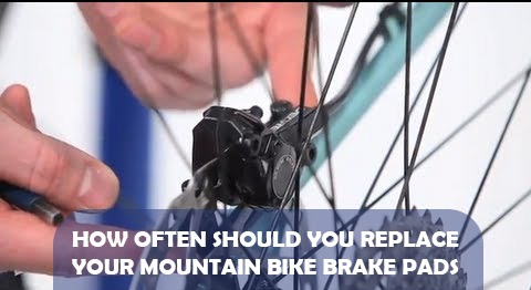 HOW OFTEN SHOULD YOU REPLACE YOUR MOUNTAIN BIKE BRAKE PADS brakeshub
