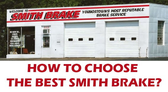 HOW TO CHOOSE THE BEST SMITH BRAKE