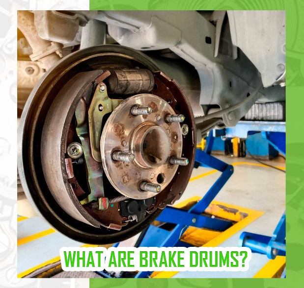 WHAT ARE BRAKE DRUMS