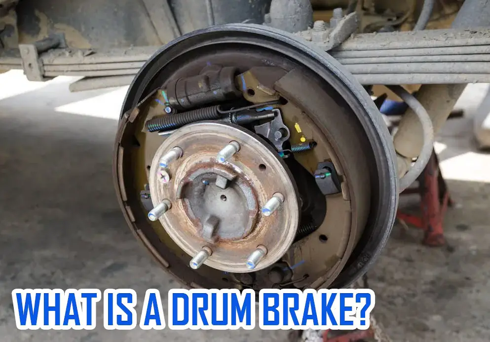 WHAT IS A DRUM BRAKE