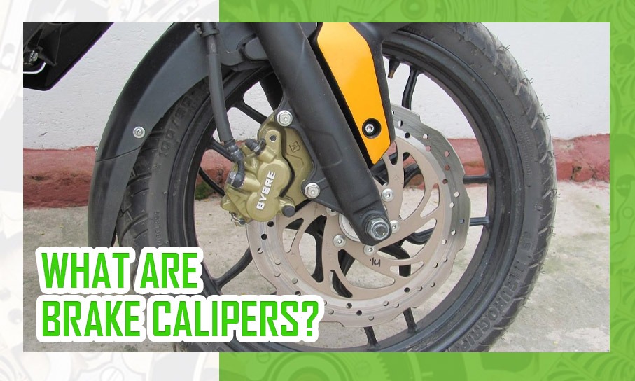 WHAT ARE BRAKE CALIPERS?