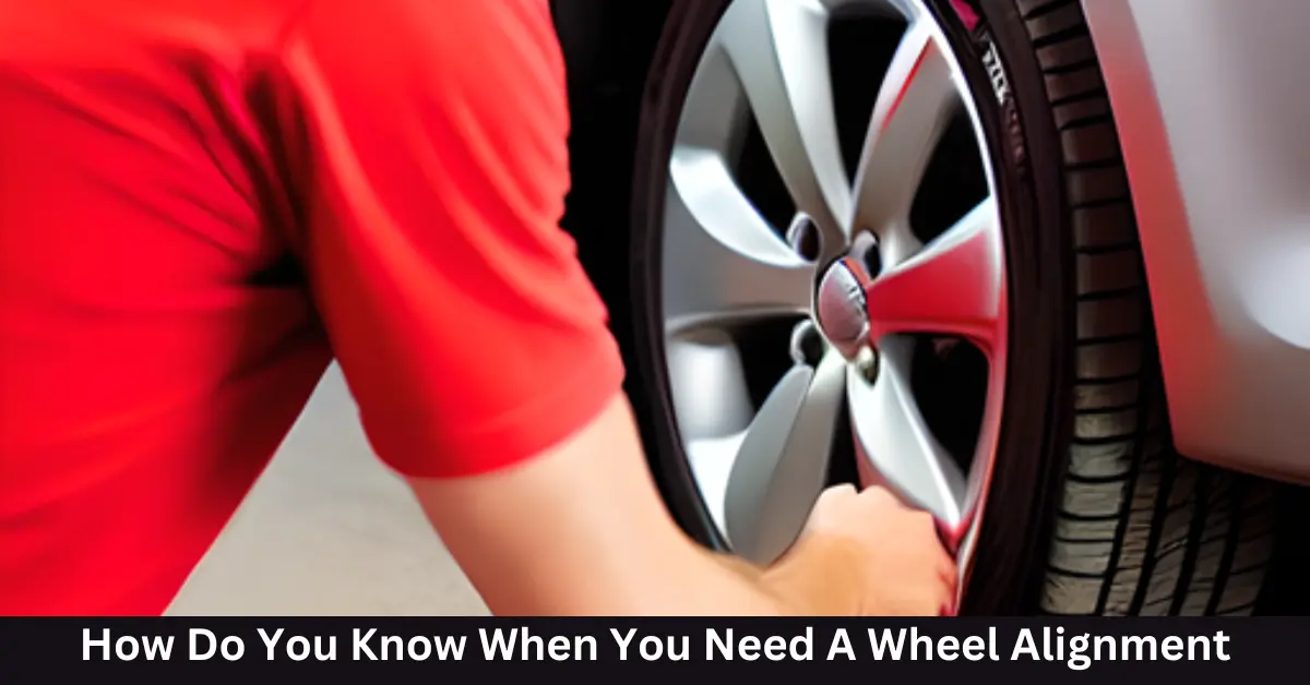 How Do You Know When You Need A Wheel Alignment