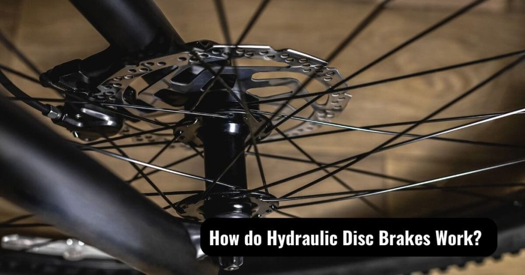 How do Hydraulic Disc Brakes Work?
