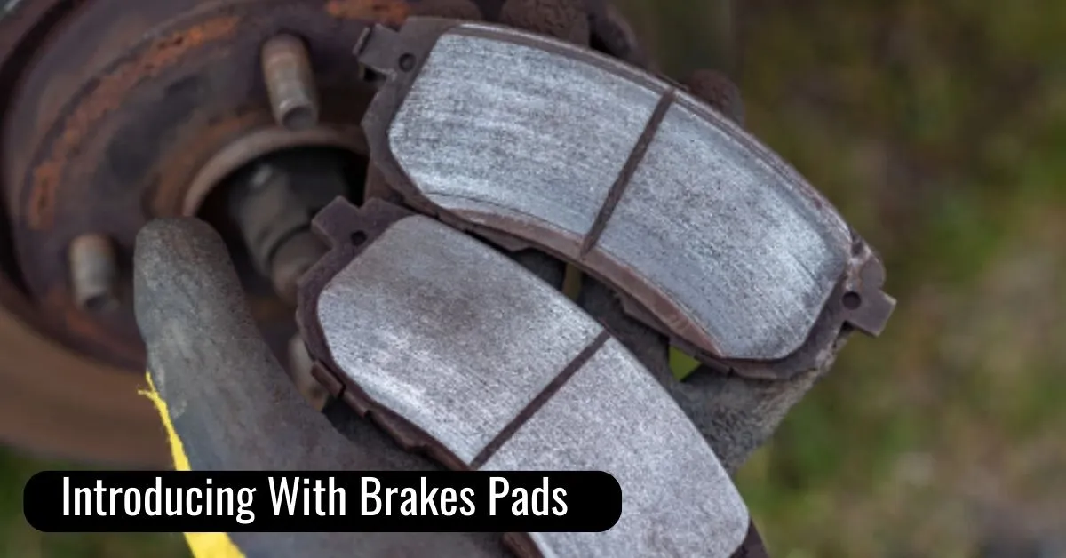 Introducing With Brakes Pads