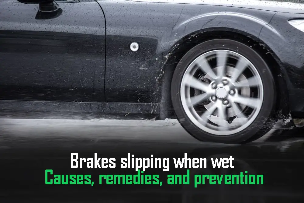 Brakes slipping when wet Causes, remedies, and prevention